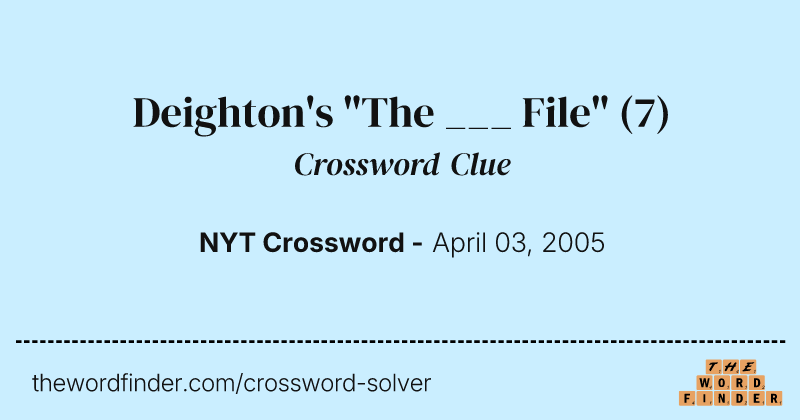 Deighton's "The ___ File" crossword clue image