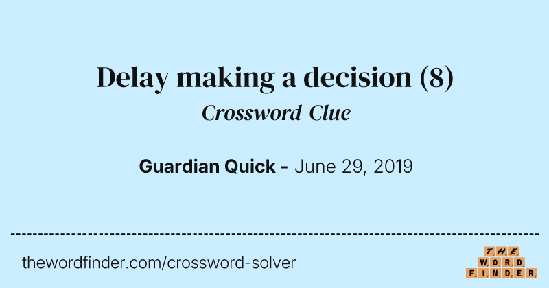 Delay making a decision crossword clue image