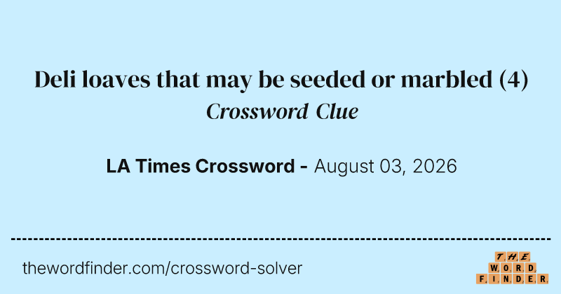 Deli loaves that may be seeded or marbled crossword clue image