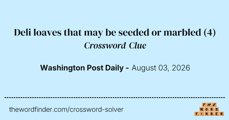 Deli loaves that may be seeded or marbled crossword clue image