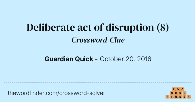 Deliberate act of disruption crossword clue image