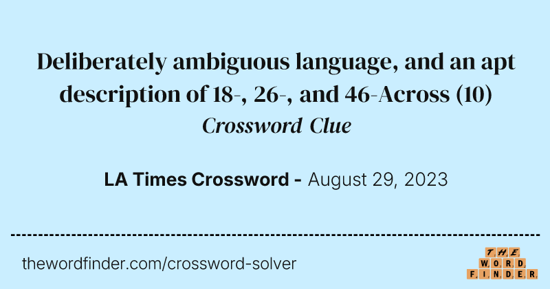 Deliberately ambiguous language, and an apt description of 18-, 26-, and 46-Across crossword clue image