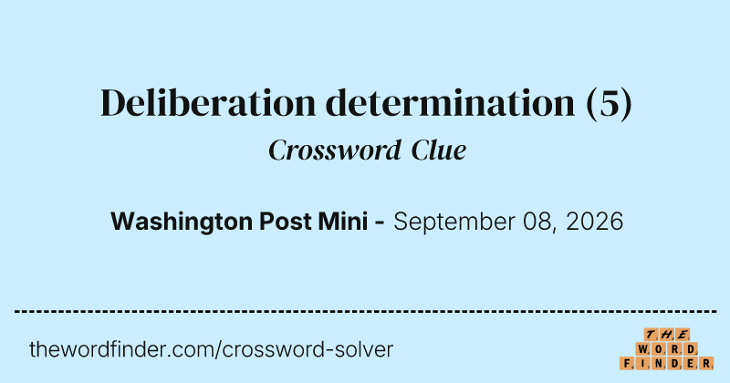 Deliberation determination crossword clue image