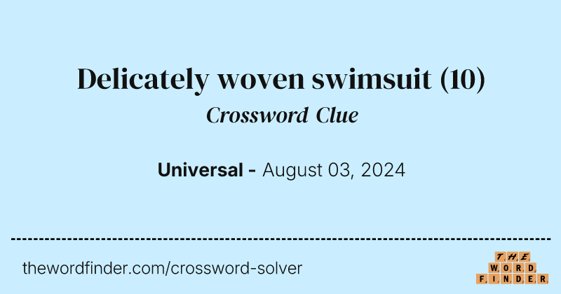 Delicately woven swimsuit crossword clue image