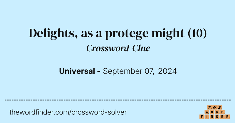 Delights, as a protege might crossword clue image