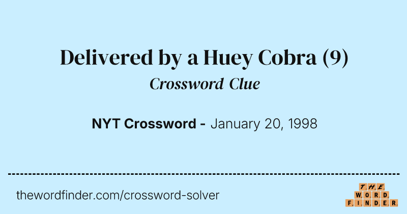 Delivered by a Huey Cobra crossword clue image
