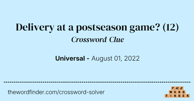 Delivery at a postseason game? crossword clue image