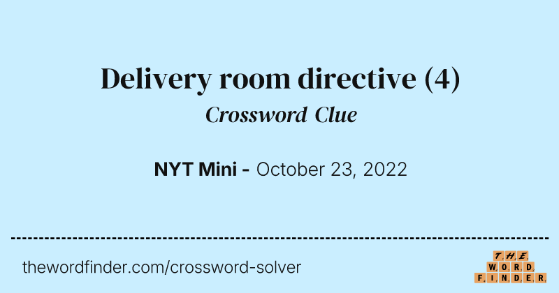 Delivery room directive crossword clue image