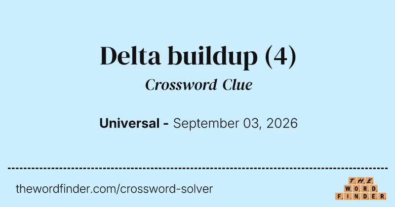 Delta buildup crossword clue image