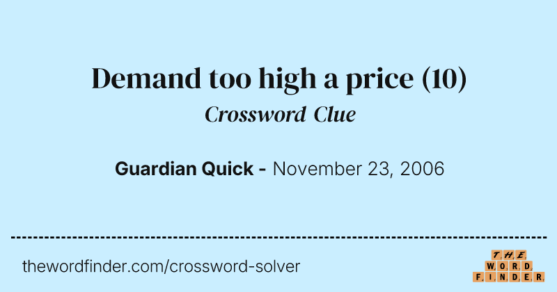 Demand too high a price crossword clue image