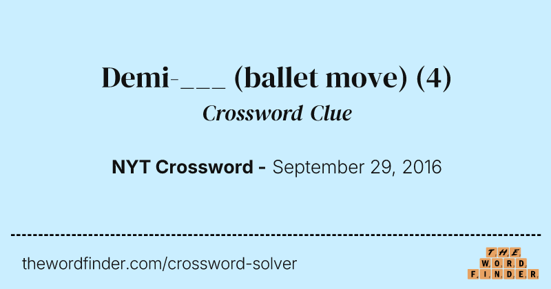 Demi-___ (ballet move) crossword clue image