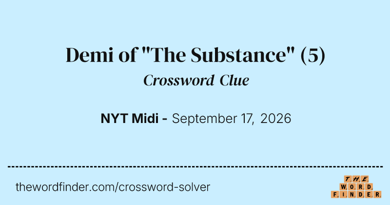Demi of "The Substance" crossword clue image