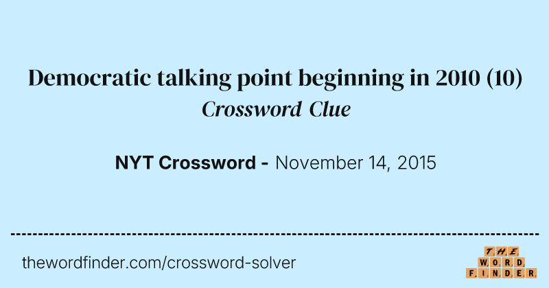 Democratic talking point beginning in 2010 crossword clue image