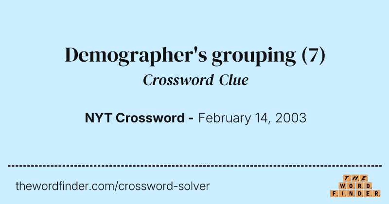 Demographer's grouping crossword clue image