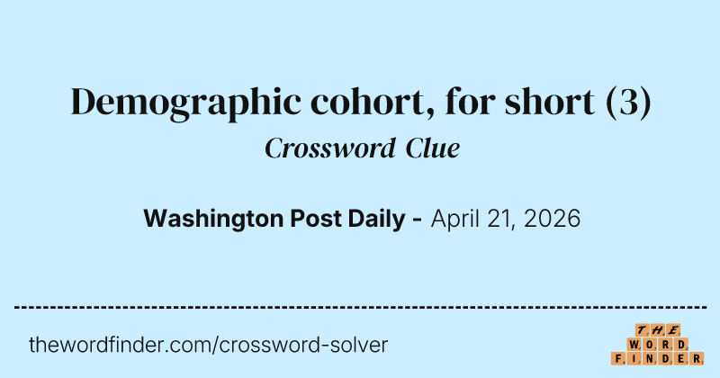 Demographic cohort, for short crossword clue image