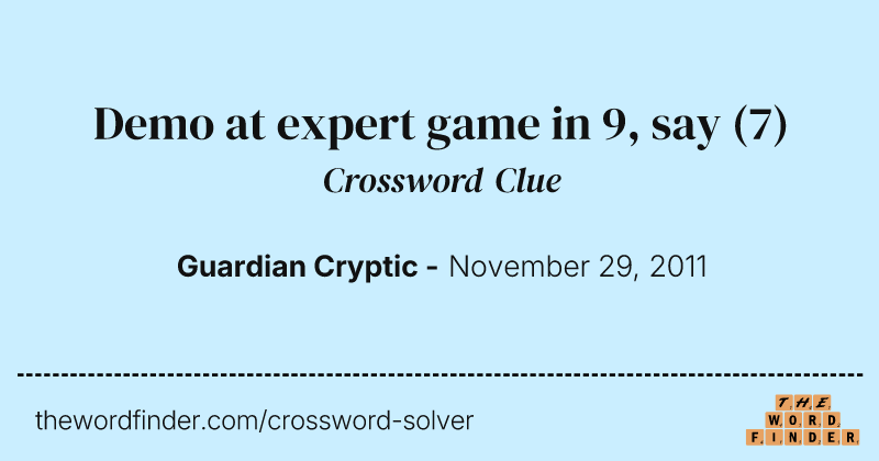 Demo at expert game in 9, say crossword clue image