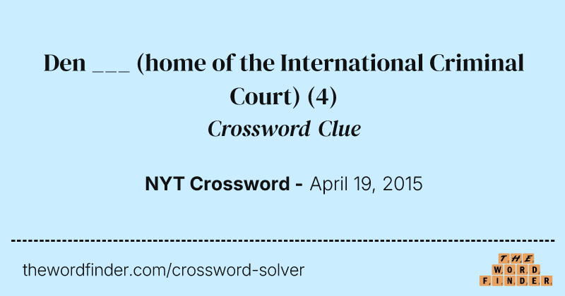 Den ___ (home of the International Criminal Court) crossword clue image