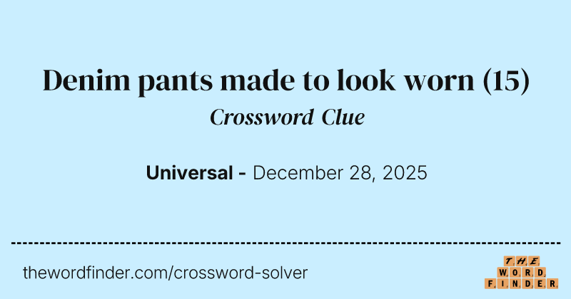 Denim pants made to look worn crossword clue image