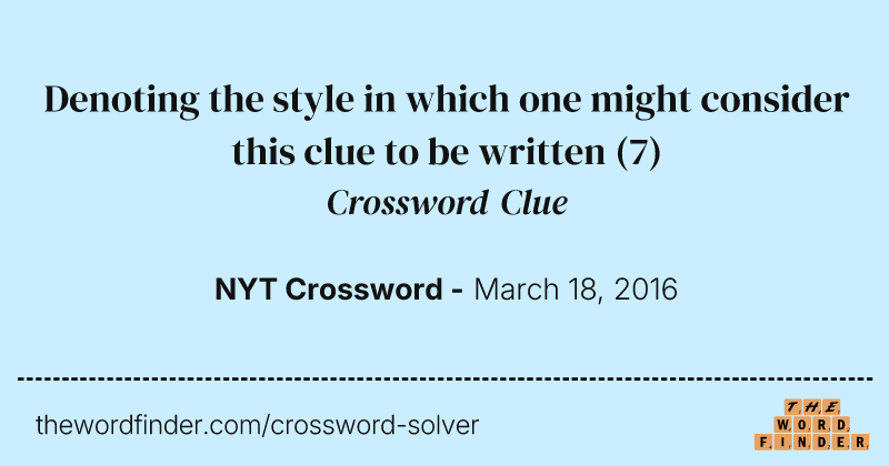 Denoting the style in which one might consider this clue to be written crossword clue image