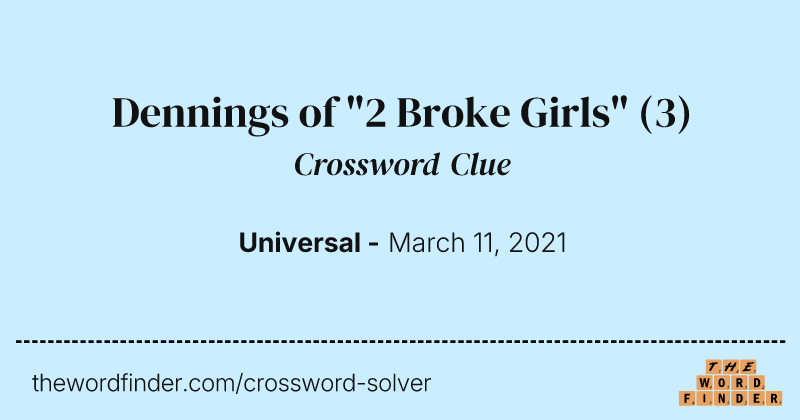 Dennings of "2 Broke Girls" crossword clue image