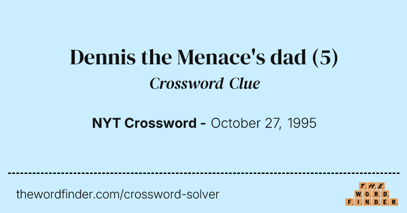Dennis the Menace's dad crossword clue image