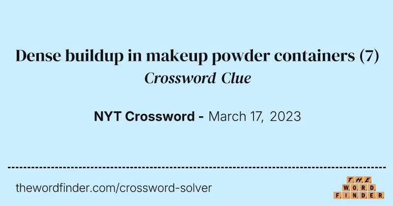 Dense buildup in makeup powder containers crossword clue image