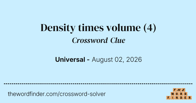 Density times volume crossword clue image