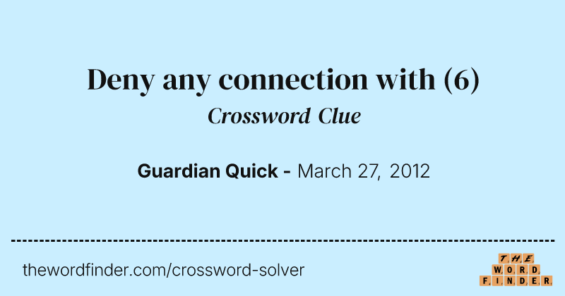 Deny any connection with crossword clue image