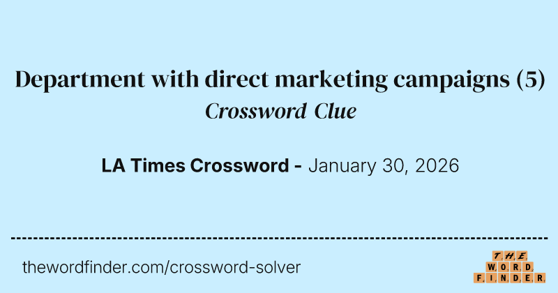 Department with direct marketing campaigns crossword clue image