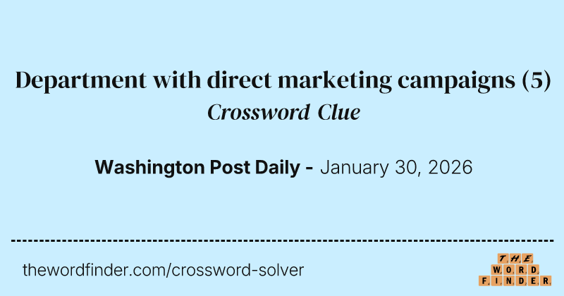 Department with direct marketing campaigns crossword clue image