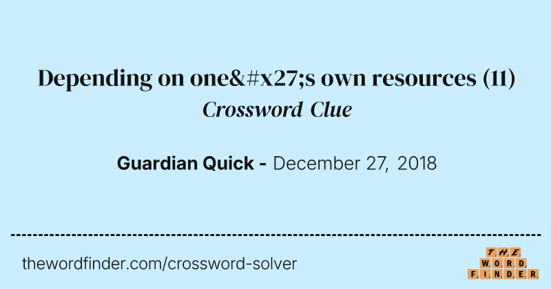 Depending on one's own resources crossword clue image