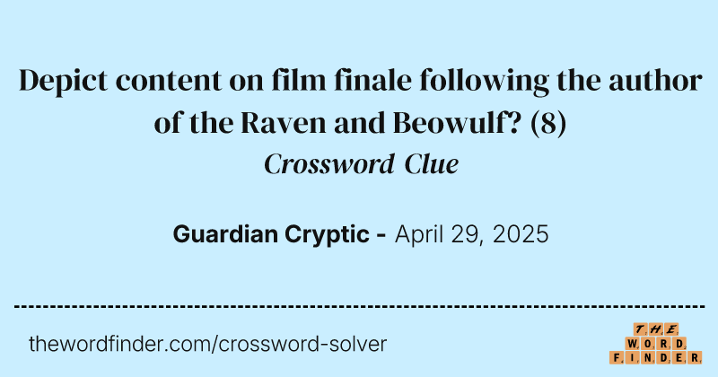 Depict content on film finale following the author of the Raven and Beowulf? crossword clue image