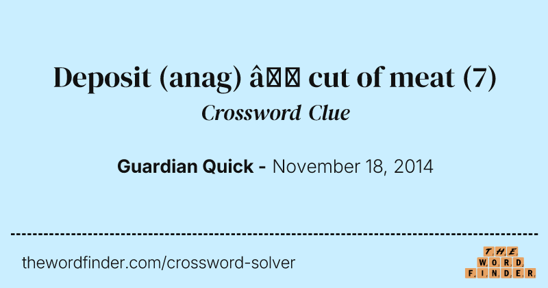 Deposit (anag) — cut of meat crossword clue image