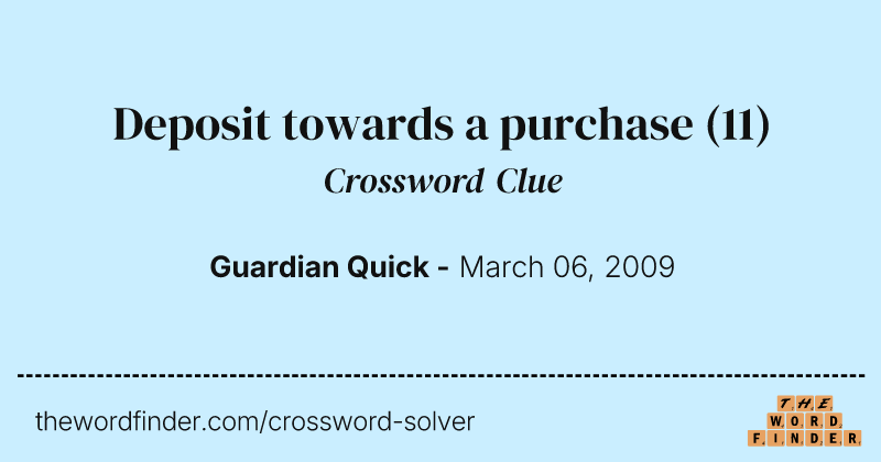 Deposit towards a purchase crossword clue image