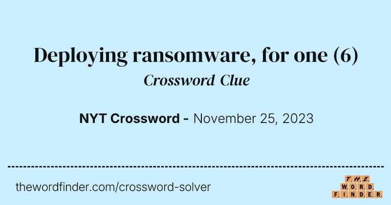 Deploying ransomware, for one crossword clue image