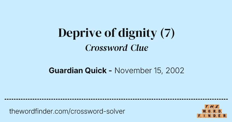 Deprive of dignity crossword clue image