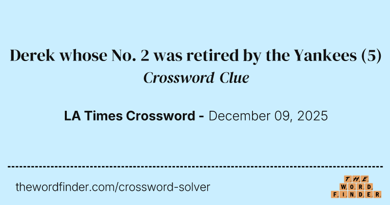Derek whose No. 2 was retired by the Yankees crossword clue image