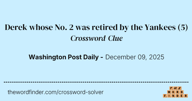 Derek whose No. 2 was retired by the Yankees crossword clue image
