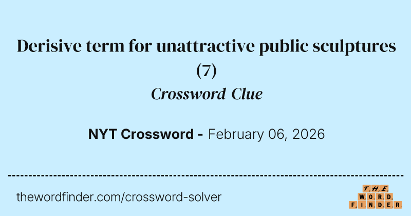 Derisive term for unattractive public sculptures crossword clue image