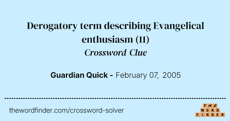 Derogatory term describing Evangelical enthusiasm crossword clue image