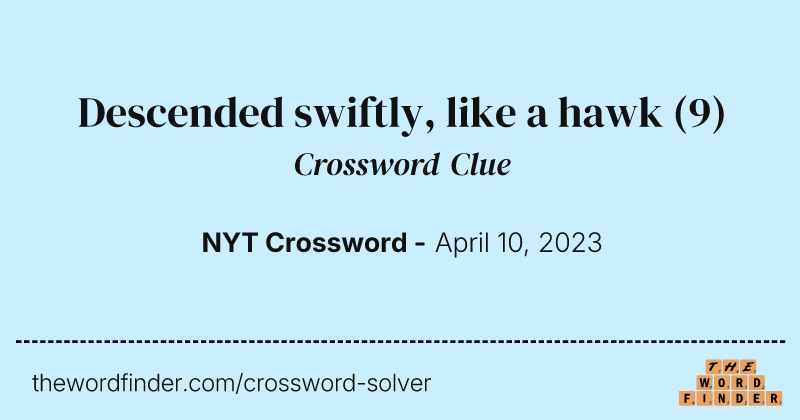 Descended swiftly, like a hawk crossword clue image