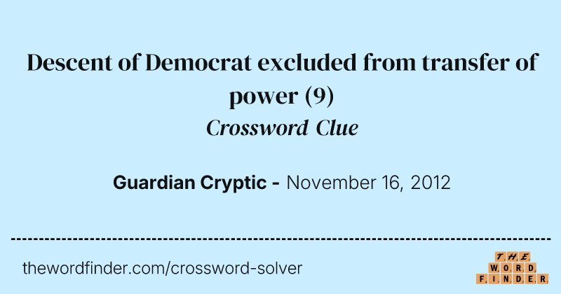 Descent of Democrat excluded from transfer of power crossword clue image