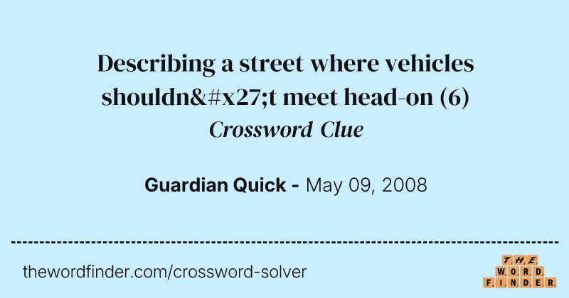 Describing a street where vehicles shouldn't meet head-on crossword clue image