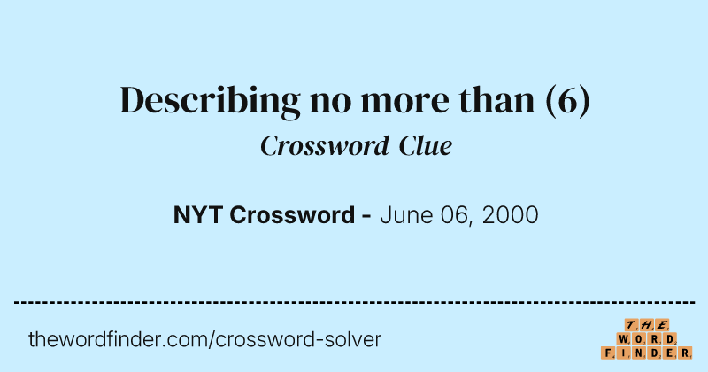 Describing no more than crossword clue image