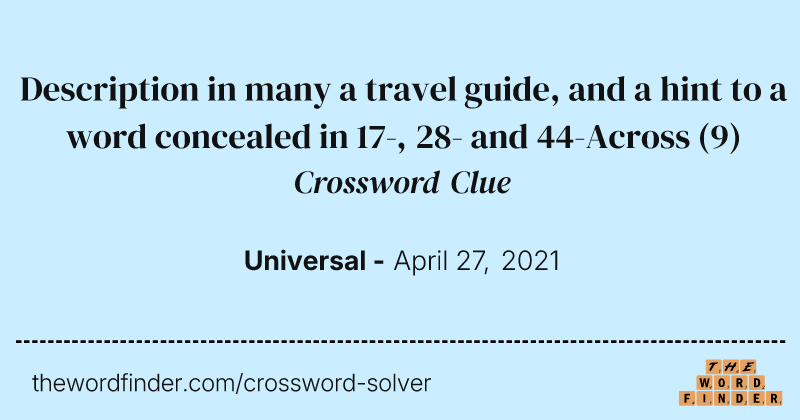 Description in many a travel guide, and a hint to a word concealed in 17-, 28- and 44-Across crossword clue image