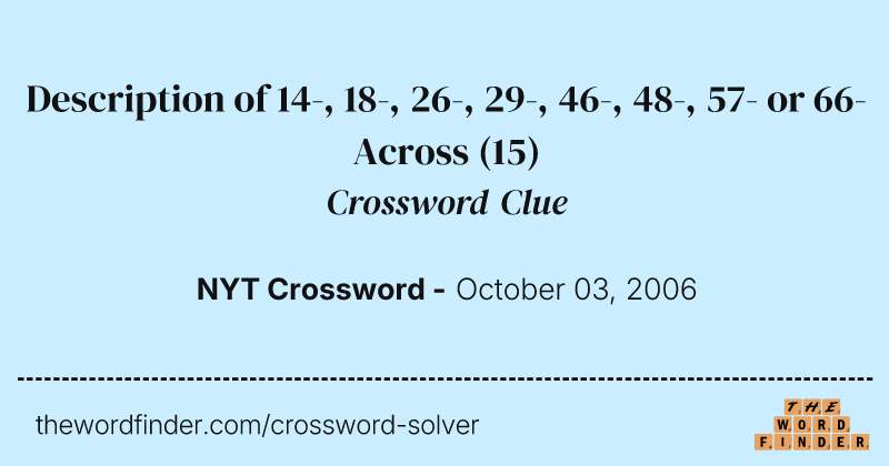Description of 14-, 18-, 26-, 29-, 46-, 48-, 57- or 66-Across crossword clue image