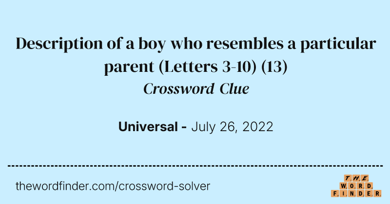 Description of a boy who resembles a particular parent (Letters 3-10) crossword clue image