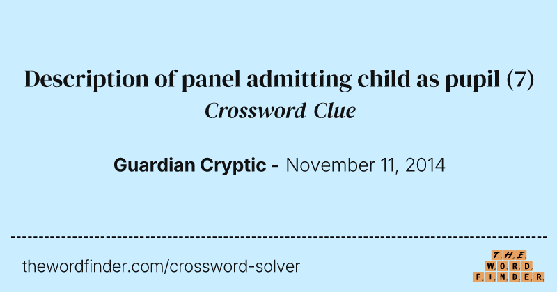 Description of panel admitting child as pupil crossword clue image