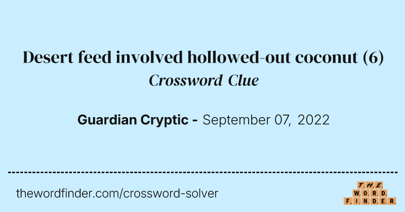 Desert feed involved hollowed-out coconut crossword clue image