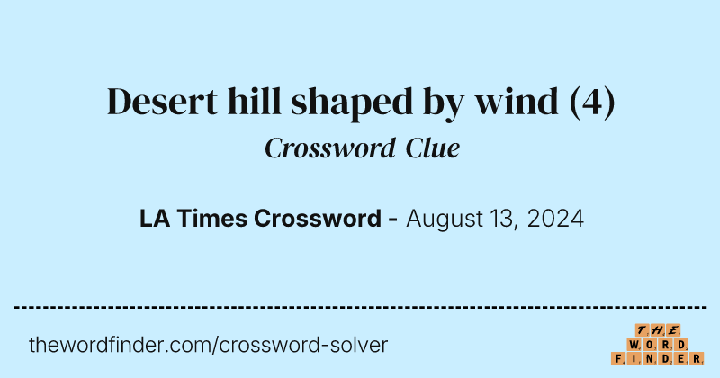Desert hill shaped by wind crossword clue image